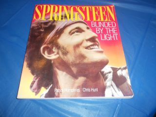 Bruce Springsteen by Chris Hunt Patrick Humphries Blinded By The Light