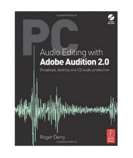 PC Audio Editing with Adobe Audition 2.0 Broadcast,, Roger Derry