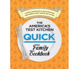 The Americas Test Kitchen Quick Family Cookbook   F09823