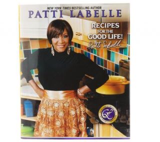 Patti LaBelle Recipes for the Good Life by Patti LaBelle —
