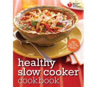 American Heart Association Healthy Slow Cooker Cookbook —