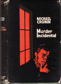 Michael Cronin HC DJ PBL 1965 1st Ed Murder Incidental