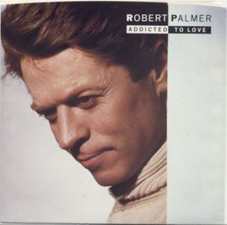 Robert Palmer Addicted to Love 1986 Picture Sleeve 45