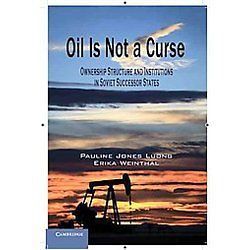 NEW Oil Is Not a Curse   Luong, Pauline Jones/ Weinthal