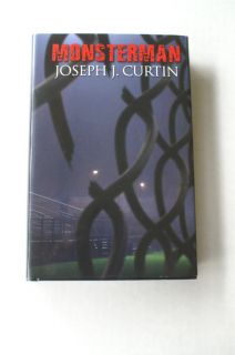 Monsterman by Joseph Curtin EXC HB EXC DJ Autographed 159414365X