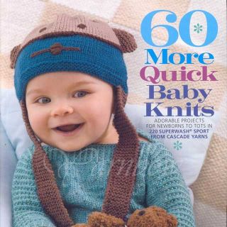 cascade yarns 60 more quick baby knits adorable projects for newborns