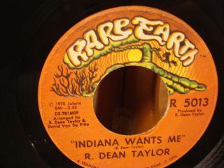 45 R Dean Taylor Indiana Wants Me 1970 RARE Earth 5013 VG NM