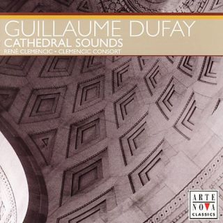 DUFAY GUILLAUME DUFAY CATHEDRAL SOUNDS NEW CD