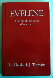 Evelene The Troubleshooter Was a Lady by Elizabeth J Tremain 1985