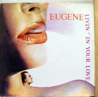EUGENE livin in your ove 12 Mint  TK 021 Vinyl 1985 Record