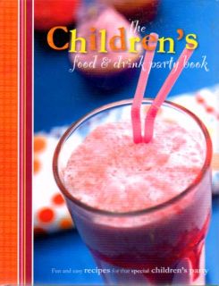 The Childrens Food and Drink Party Book HB New Parties