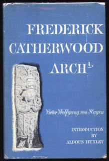 Frederick Catherwood Archt. (Architect) Victor Von Hagen Oxford first