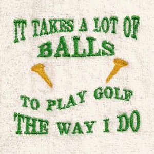 It Takes A Lot of Balls Personalized Free Golf Towel