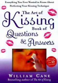 The Art of Kissing Book of Qestions and Answers Everything You Ever