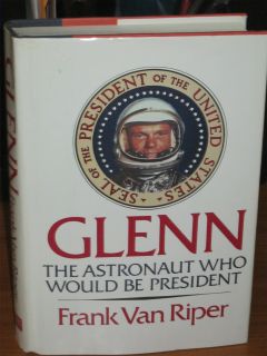 Glenn Astronaut who would be President Frank Van Riper Autographed