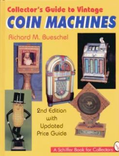  Guide to Vintage Coin Machines by Richard M. Bueschel (1998