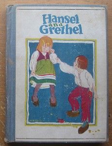 Antique Childrens Book Hansel & Grethel From Grimms Fairy Tales 1908