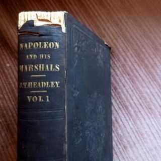 1846 Napoleon Marshals J Headley V1 Firs 1st Ed Illu France French