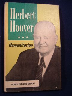 HERBERT HOOVER, HUMANITARIAN, by Mildred Houghton Comfort