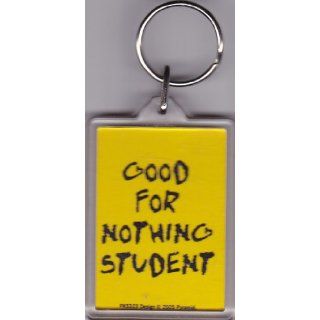 Good For Nothing Student Plastic Key Chain / Keychain