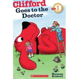 Clifford Goes to the Doctor (Scholastic Reader Clifford   Level 1