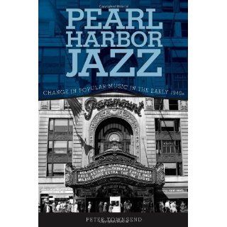 Pearl Harbor Jazz Change in Popular Music in the Early