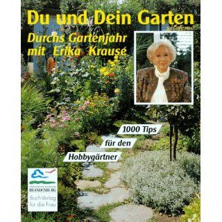 Du und Dein Garten. (9783730404485) Erika Krause