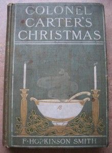 1903 Book Colonel Carters Christmas F Hopkinson Smith