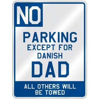 NO  PARKING EXCEPT FOR DANISH DAD  PARKING SIGN COUNTRY