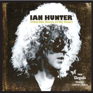 Ian Hunter from The Knees of My Heart Chrysalis Years 1979 81 4CD Set