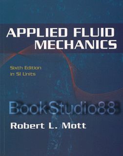 Applied Fluid Mechanics 6E + CD Rom Robert L Mott 6th SI Units Edition