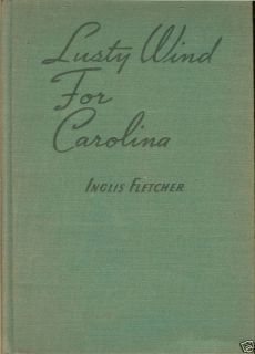 Lusty Wind for Carolina by Inglis Fletcher VGC 1945