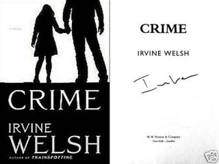 Irvine Welsh Signed Crime 1st Ed 1st Printing HC DJ New 0393068196