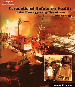  Safety and Health in the Emergency Services by James S. Angle  NEW