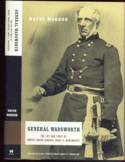 General James S. Wadsworth biography, Union Army, US Civil War by W