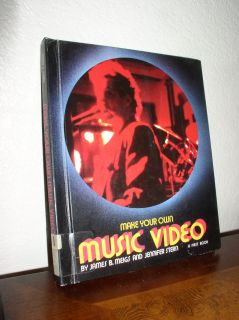 Make Your Own Music Video by Jennifer Stern and James B Meigs 1986