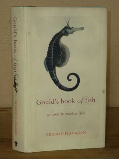 1st 1st Goulds Book of Fish Richard Flanagan Atlantic Books 2002 UK H