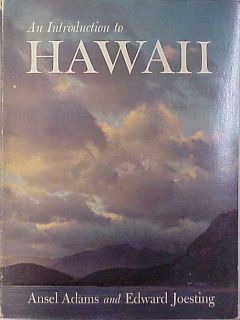 An Introduction to Hawaii Ansel Adams and Edward Joesting