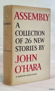 Assembly A Collection of 26 Short Stories John O'Hara 1st 1st First Edition  