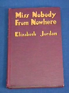 Miss Nobody from Nowhere by Elizabeth Jordan 1928 Book  