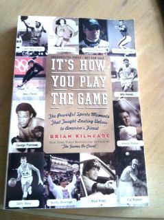  IST ED UNCORRECTED PROOF BOOK ITS HOW YOU PLAY THE GAME BY KILMEADE