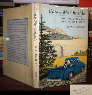Kinsella, W. P. DANCE ME OUTSIDE More Tales Signed 1st Edition First