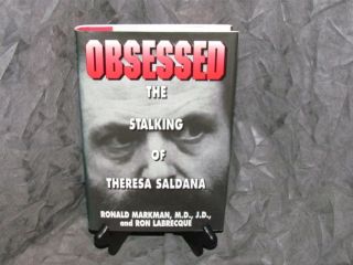 The Stalking of Theresa Saldana Ronald Markman Ron Labrecque