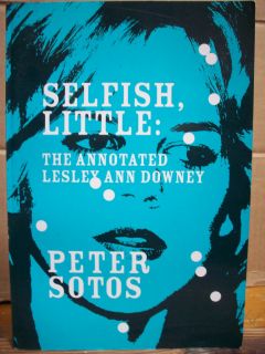 Selfish Little PB Book Leslie Ann Downey Murder True Crime Peter Sotos