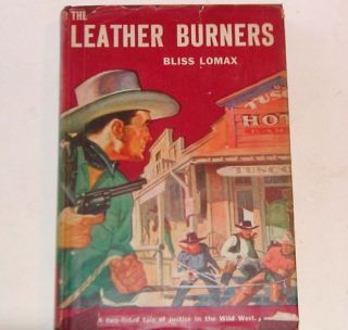 1945 The Leather Burners Bliss Lomax 1st Printing HB DJ