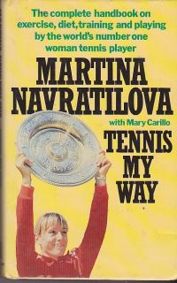 Martina Navratilova Tennis My Way How to Train Play
