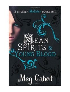 The Mediator Mean Spirits & Young Blood, Meg Cabot
