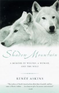 Wolves, a Woman, and the Wild by Renee Askins 2004, Paperback