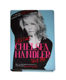 Lies That Chelsea Handler Told Me 2011, Hardcover