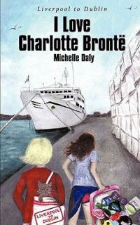 Love Charlotte Bronte Liverpool to Dublin by Michelle Daly 2009